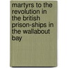 Martyrs to the Revolution in the British Prison-Ships in the Wallabout Bay door Anon