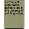 Memoirs Of Early Italian Painters And Of The Progress Of Painting In Italy door Mrs Jameson