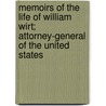 Memoirs Of The Life Of William Wirt; Attorney-General Of The United States door John Pendleton Kennedy