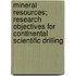 Mineral Resources; Research Objectives For Continental Scientific Drilling