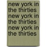 New York in the Thirties New York in the Thirties New York in the Thirties door Berenice Abbott