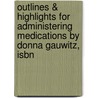 Outlines & Highlights For Administering Medications By Donna Gauwitz, Isbn door Cram101 Textbook Reviews