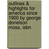 Outlines & Highlights For America Since 1900 By George Donelson Moss, Isbn door Cram101 Textbook Reviews