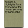 Outlines & Highlights For An Overview Of The Human Services By Kanel, Isbn door Cram101 Textbook Reviews