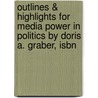 Outlines & Highlights For Media Power In Politics By Doris A. Graber, Isbn door Cram101 Textbook Reviews