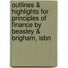 Outlines & Highlights For Principles Of Finance By Beasley & Brigham, Isbn door Cram101 Textbook Reviews