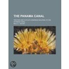 Panama Canal; Treaties And Acts Of Congress Relating To The Isthmian Canal door United States