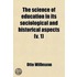 Science Of Education In Its Sociological And Historical Aspects (Volume 1)