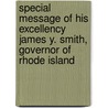 Special Message Of His Excellency James Y. Smith, Governor Of Rhode Island door Rhode Island Governors