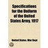 Specifications For The Uniform Of The United States Army, 1917 (Volume 42)