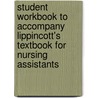 Student Workbook To Accompany Lippincott's Textbook For Nursing Assistants by Pamela J. Carter