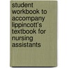 Student Workbook To Accompany Lippincott's Textbook For Nursing Assistants door Pamela J. Carter