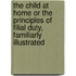 The Child At Home Or The Principles Of Filial Duty, Familiarly Illustrated