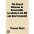 The Sacred Tableaux; Or, Remarkable Incidents In The Old And New Testament