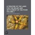 A Treatise Of The Laws For The Relief And Settlement Of The Poor (Volume 1)