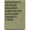 Adventure In American Education - Exploring The Curriculum Volume Ii (1942) by Giles Mccutchen