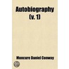Autobiography (Volume 1); Memories And Experiences Of Moncure Daniel Conway by Moncure Daniel Conway