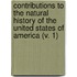 Contributions To The Natural History Of The United States Of America (V. 1)