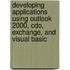 Developing Applications Using Outlook 2000, Cdo, Exchange, And Visual Basic