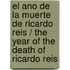 El ano de la muerte de Ricardo Reis / The Year of the Death Of Ricardo Reis