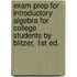 Exam Prep For Introductory Algebra For College Students By Blitzer, 1st Ed.