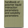Handbook Of Polymer Liquid Interaction Parameters And Solubility Parameters door Allan Francis Murray Barton