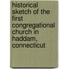 Historical Sketch Of The First Congregational Church In Haddam, Connecticut by Everett E. Lewis