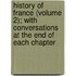 History Of France (Volume 2); With Conversations At The End Of Each Chapter