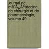 Journal De Mã¯Â¿Â½Decine, De Chirurgie Et De Pharmacologie, Volume 49 door dicales Soci T. Royale