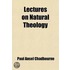 Lectures On Natural Theology; Or, Nature And The Bible From The Same Author