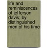 Life and Reminiscences of Jefferson Davis; By Distinguished Men of His Time door Unknown Author