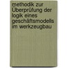 Methodik zur Überprüfung der Logik eines Geschäftsmodells im Werkzeugbau door Fabian Gaus