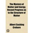 Mystery Of Matter And Energy; Recent Progress As To The Structure Of Matter