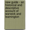 New Guide - An Historical And Descriptive Account Of Warwick And Leamington door William Field
