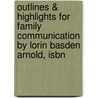 Outlines & Highlights For Family Communication By Lorin Basden Arnold, Isbn by Cram101 Textbook Reviews