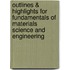 Outlines & Highlights For Fundamentals Of Materials Science And Engineering