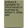 Outlines & Highlights For Moral Issues In Business By William H. Shaw, Isbn door Cram101 Textbook Reviews
