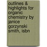 Outlines & Highlights For Organic Chemistry By Janice Gorzynski Smith, Isbn by Cram101 Textbook Reviews