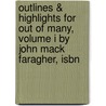 Outlines & Highlights For Out Of Many, Volume I By John Mack Faragher, Isbn by Cram101 Textbook Reviews