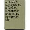 Outlines & Highlights For Business Statistics In Practice By Bowerman, Isbn door Cram101 Textbook Reviews