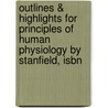 Outlines & Highlights For Principles Of Human Physiology By Stanfield, Isbn door Cram101 Textbook Reviews