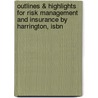Outlines & Highlights For Risk Management And Insurance By Harrington, Isbn door Cram101 Textbook Reviews