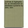 Outlines & Highlights For An Introduction To Database Systems By Date, Isbn door Cram101 Textbook Reviews