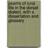 Poems of Rural Life in the Dorset Dialect, with a Dissertation and Glossary