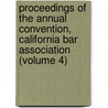 Proceedings Of The Annual Convention, California Bar Association (Volume 4) door National Fire Protection Association