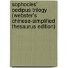 Sophocles' Oedipus Trilogy (Webster's Chinese-Simplified Thesaurus Edition) door Reference Icon Reference