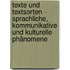 Texte und Textsorten - sprachliche, kommunikative und kulturelle Phänomene