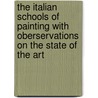 The Italian Schools Of Painting With Oberservations On The State Of The Art door J.T. James