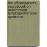 The Official Parent's Sourcebook On Autoimmune Lymphoproliferative Syndrome by Icon Health Publications