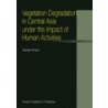 Vegetation Degradation in Central Asia Under the Impact of Human Activities door Nikolai Kharin